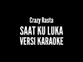 Download Lagu saat ku luka - crazy rasta ( karaoke HQ audio )