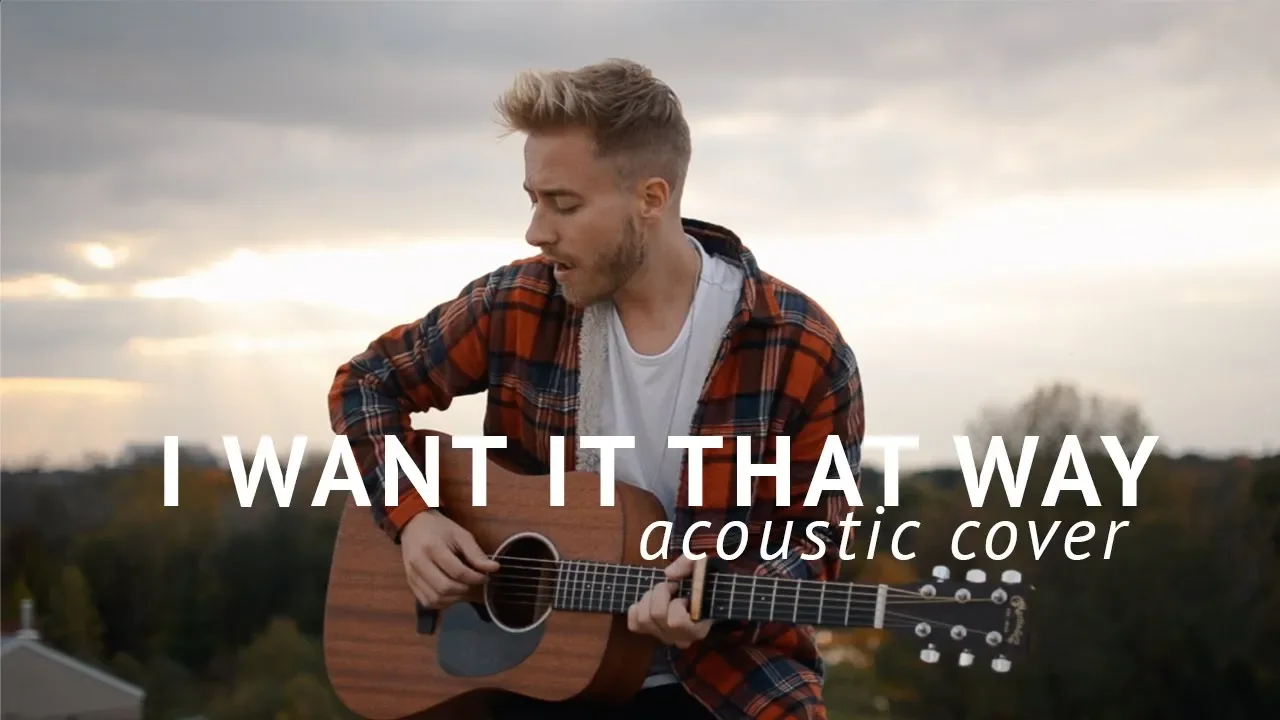 Backstreet Boys - I Want It That Way (Acoustic Cover by Jonah Baker) Backstreet Boys - I Want It That Way (Acoustic Cover by Jonah Baker)