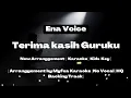 Terima Kasih Guruku [Karaoke] ~ Ena Voice ~ [HQ. Backing Track]