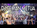 Download Lagu DJ TEMAN METUA JUNGLE DUTCH BOXING X TEDEH X GUNTAR X TARPAIMA X TEMAN METUA