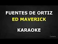 Fuentes de Ortiz - Ed Maverick (Karaoke Intrumental)