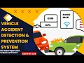 Vehicle Accident Detection Prevention System IOT Base Project 2022