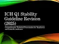 ICH Q1 Stability Guideline Revision 2025 - Full Technical Breakdown