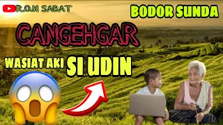 Download CANGEHGAR WASIAT AKI SI UDIN || BODOR SUNDA TERBARU DAN TERLUCU MP3