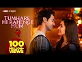 Tumhare Hi Rahenge Hum | Stree 2 | Shraddha Kapoor | Rajkummar Rao|Sachin-Jigar|Varun|Shilpa❤️💕