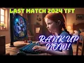 Unbeatable TFT Tactics Ready to Rank Up 2024 Last Match