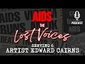 AIDS The Lost Voices - Artist Edward Cairns
