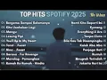 TOP HITS SPOTIFY TERBARU 2025 NO IKLAN 