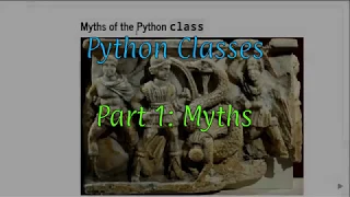 Python Classes pt1 5 Myths about Python Classes