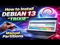 How to Install Debian 13 Trixie With Manual Linux Partitions on a UEFI PC or Laptop