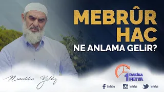 Mebrûr hac ne anlama gelir?