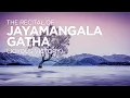The Recital of Jayamangala Gatha (Joyous Victory) - Full Version