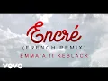 Download Lagu Emma'a - Encré (Remix Lyric Video) ft. KeBlack