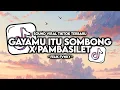 DJ GAYAMU ITU SOMBONG X PAMBASILET VIRAL TIK TOK 2025 YANG KALIAN CARI !!