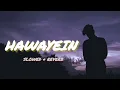 Download Lagu Hawayein (Slowed Reverb) by Arijit Singh | #arijitsingh #music #song #newsong