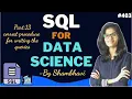 SQL for data science Part 13 procedure for writing correct queries l for beginners sql queries