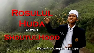 Download ROSULUL HUDA With Lirik Cover By: ShoutulHood (Voc. Abdul Qohar) MP3