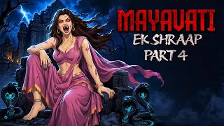 MAYAVATI - Ek Shraap Part 4 | Real Horror Drama | Ghost Stories in Hindi | Scary Town Hindi