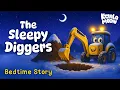 Goodnight Sleepy Diggers 🪏🥱 Cozy Bedtime Story for Kids 💤
