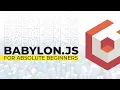 Babylon js Tutorial For Absolute Beginners