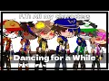 Download Lagu ✨Dancing for a While✨ || Old 2020 Meme😭 || F.T: All PAW Patrol Gacha characters || Chaotic Person