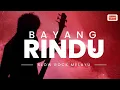 Lagu Bayang Rindu - slow rock terbaru paling enak di dengar