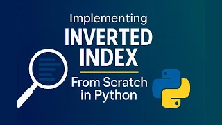 Implementing an Inverted Index from Scratch in Python NLTK Tutorial