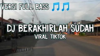 dj berakhirlah sudah kisah kita dj berakhirlah sudah atmosfera full bass