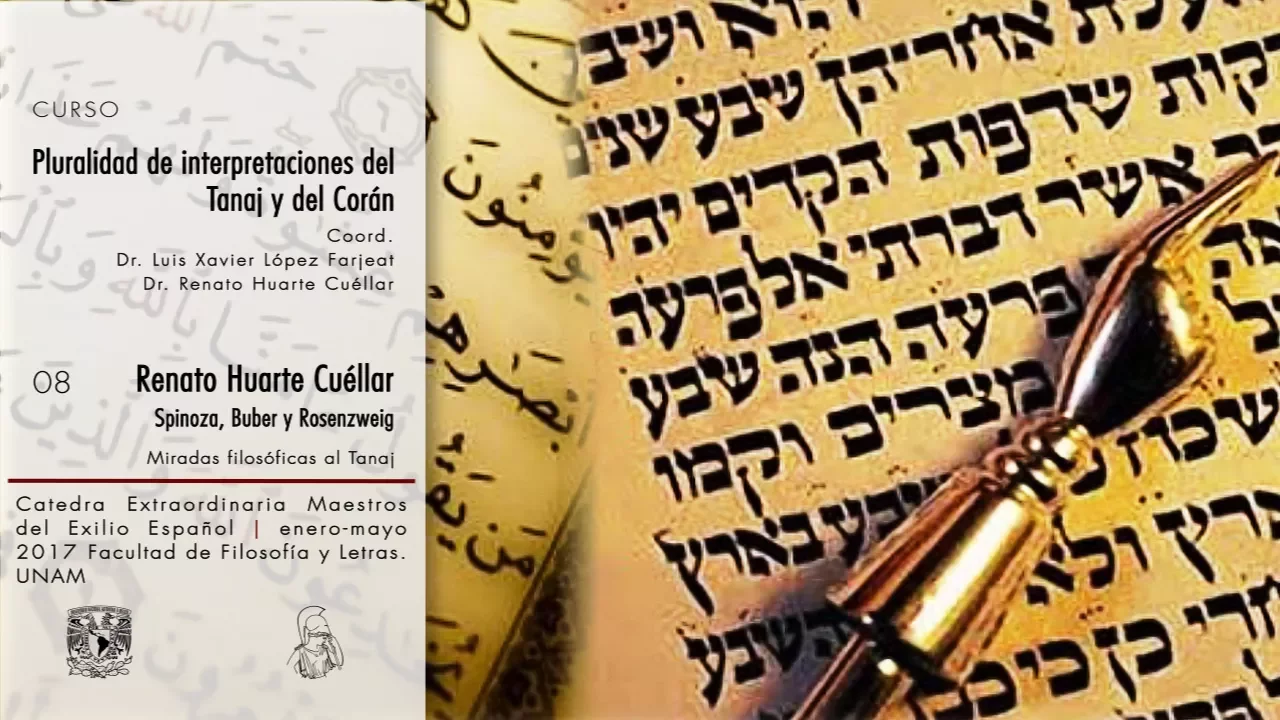 Miradas filosóficas al Tanaj: Spinoza, Buber y Rosenzweig. Renato Huarte Cuéllar 21/03/2017