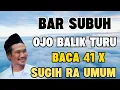 Lagu Ngaji Gus Baha - Bar subuh ojo balik turu, baca 41x sugih ra umum