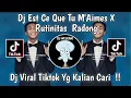 Download Lagu DJ EST CE QUE TU M'AIMES X RUTINITAS RADONG X AVANGARD || DJ VIRAL TIK TOK 2024 YANG KALIAN CARI !!