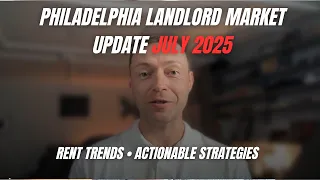 Philadelphia Landlord Market Update July 2025 Zip Code Data Breakdown 19114 19152