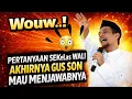 Lagu KH. MUKHLASON ROSYID🔴PERTANYAAN SEKELAS WALI GUS SON MAU MENJAWABNYA