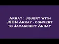 Array Jquery with JSON Array - convert to Javascript Array