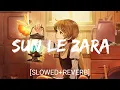 Download Lagu Sun Le Zara [Slowed+Reverb]- Arijit Singh | Textaudio
