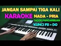 Download Lagu JANGAN SAMPAI TIGA KALI - KARAOKE  NADA PRIA