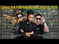 Lagu Lagu TikTok Viral Malaysia 2025 - Tajul \u0026 Afieq Shazwan - Malam Semakin Dingin,Haqiem Rusli,Achik