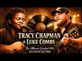 Lagu Tracy Chapman \u0026 Luke Combs 💿 The Ultimate Greatest Hits (Full Album) | Best songs Playlist 2026