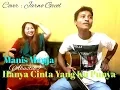 Download Lagu Manis Manja - Hanya Cinta Yang Ku Punya ( Cover : jarwo Gecol Feat Mbok Wangsih )