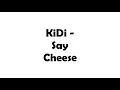 KiDi Say Cheese Lyrics