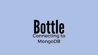 How to Connect to a Mongo DB in the Python Web Framework Bottle