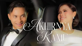 Bella Astillah, Daniesh Suffian - Akhirnya Kamu (Official Music Video)