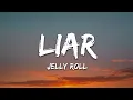 Download Lagu Jelly Roll - Liar (Lyrics)