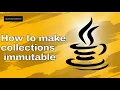 How to create collections immutable in java programming how to create list set map immutable