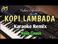 Download Lagu KOPI LAMBADA KARAOKE REMIX NADA COWOK