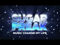 Lagu Sugar Freak - Music Change My Life (Original Mix) | Classic House 2000 | Throwback Thursday