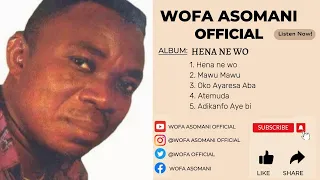 wofa asomani hena ne wo official live audio wofaasomanisongs wofaasomani