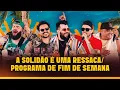 Lagu ⁠Ícaro e Gilmar, Panda, Humberto e Ronaldo  - A Solidão é Uma Ressaca /Programa de Fim de Semana