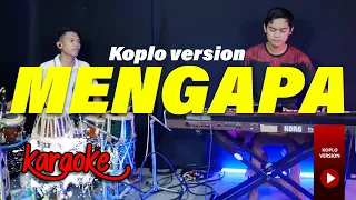 Download MENGAPA KARAOKE VERSI KOPLO TERBARU || AUDIO HD QUALITY JERNIH MP3