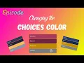 EPISODE Changing the choices color